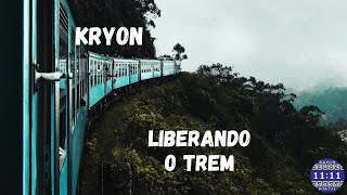 KRYON - LIBERANDO O TREM