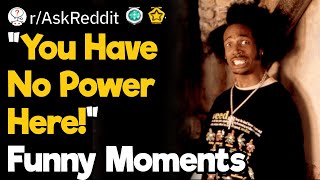 You Have No Power Here Funny Moments