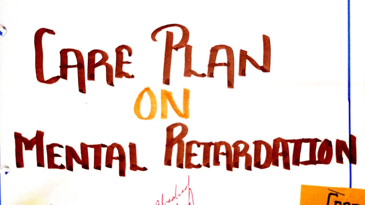 Care Plan On Mental Retardation mentalretardation YouTube Care Plan On Mental Retardation mentalretardation YouTube
