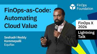 FinOps as Code: Automating Cloud Value (Equifax)