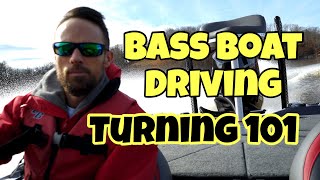 BASS BOAT DRIVING  TURNING 101