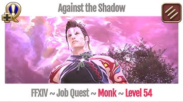 FFXIV Monk Level 54 Job Quest ~ Heavensward ~ Against the Shadow