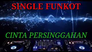 Single Funkot Cinta Persinggahan