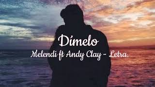 Melendi, Andy Clay - Dímelo (letra / lyric)