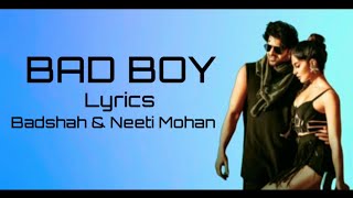 BAD BOY Full Song With Lyrics ▪ Badshah \& Neeti Mohan ▪ Saaho ▪ Prabhas \& Jacqueline Fernandez