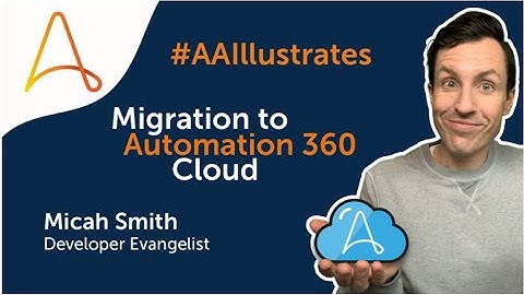 Automation 360 Cloud Migration from v11 Tutorial | #AAillustrates