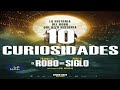 10 curiosidades de El Robo del Siglo