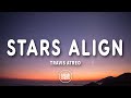 Stars Align (Lyrics) - Travis Atreo