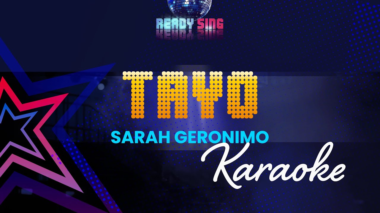 TAYO (KARAOKE) - SARAH GERONIMO