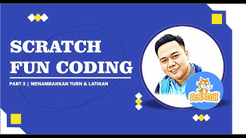 CODING SCRATCH | PART 3 "MENAMBAHKAN TURN & LATIHAN"