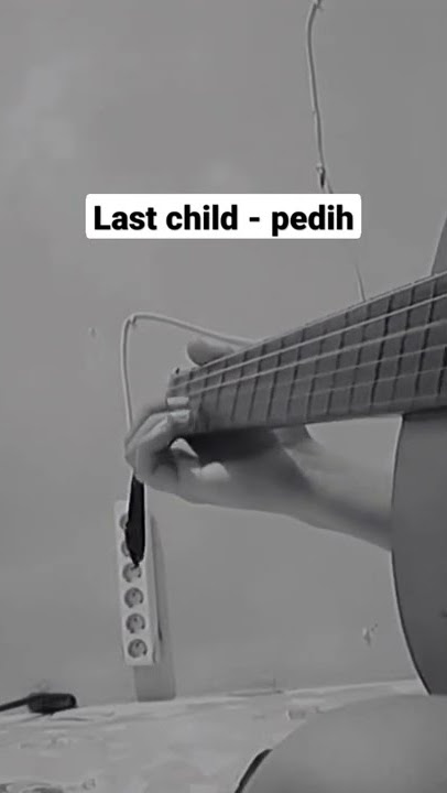 story wa last child - pedih cover gitar akustik riyan reyy