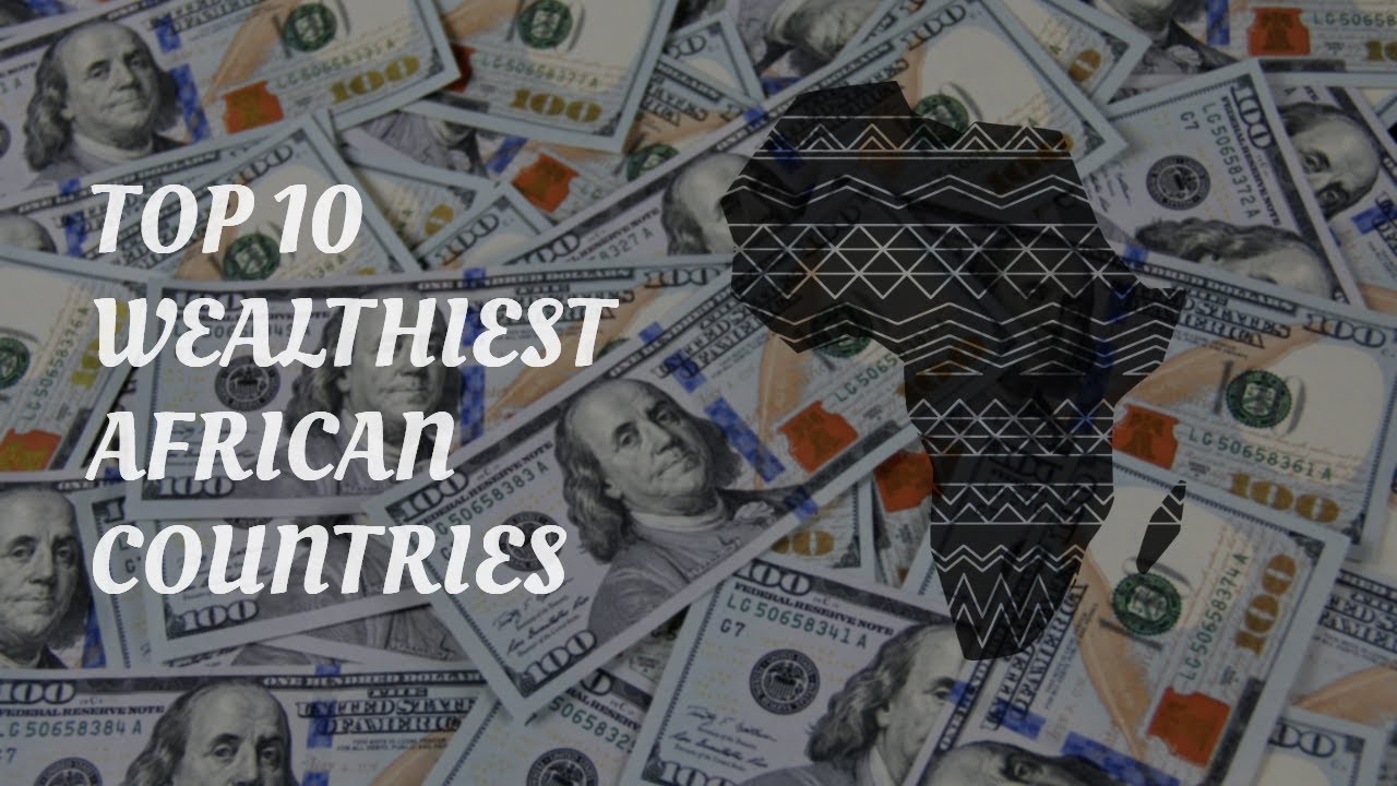Top 10 wealthiest countries in Africa [2020] YouTube
