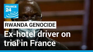 Ex-hotel driver on trial in France over Rwanda genocide • FRANCE 24 English