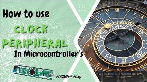 How to use Clock Peripheral in Microcontroller