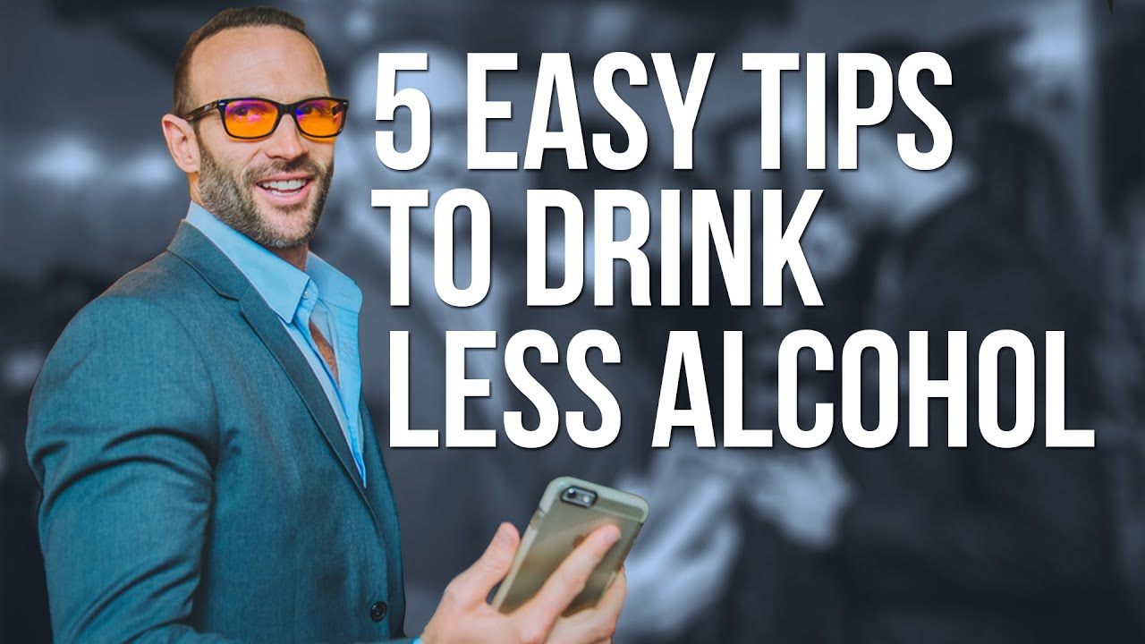 5 Easy Tips To Drink Less Alcohol YouTube