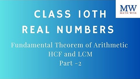 Class 10 | Real Numbers | Fundamental Theorem of Arithmetic - Part 2 | HCF & LCM