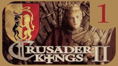 Crusader Kings II Game of Thrones - King Joffrey #1 - I AM KING!