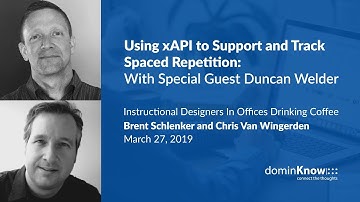 Using xAPI to Support and Track Spaced Repetition: With Special Guest Duncan Welder - IDIODC Ep#51