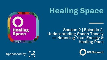 Season 2 | Episode 2:  Understanding Spoon Theory — Honoring Your Energy & Healing Pace