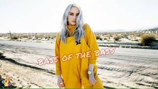 I am f... Billie Eilish today ( Bass boost EDM Club music )