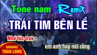 Trái tim bên lề karaoke remix | Tone nam đô thứ (Cm)