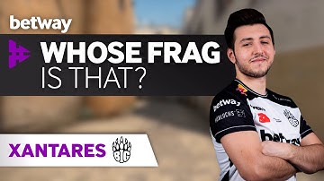 XANTARES Plays Whose Frag Is That?