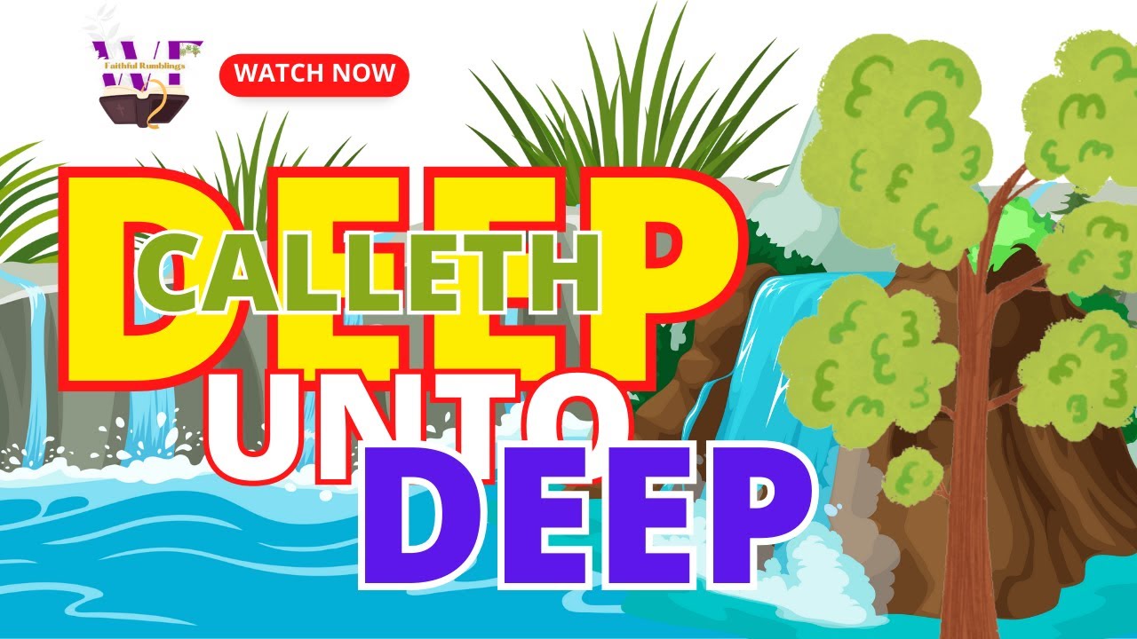 Deep call unto deep - YouTube