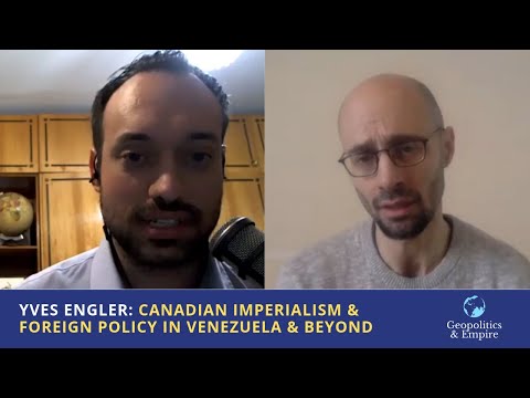 Yves Engler: Canadian Imperialism & Foreign Policy in Venezuela & Beyond