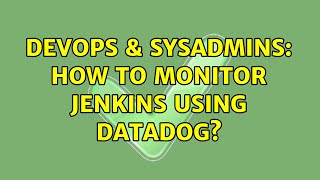 Celebrity DevOps & SysAdmins: How to monitor Jenkins using Datadog? (2 Solutions!!) Net Worth