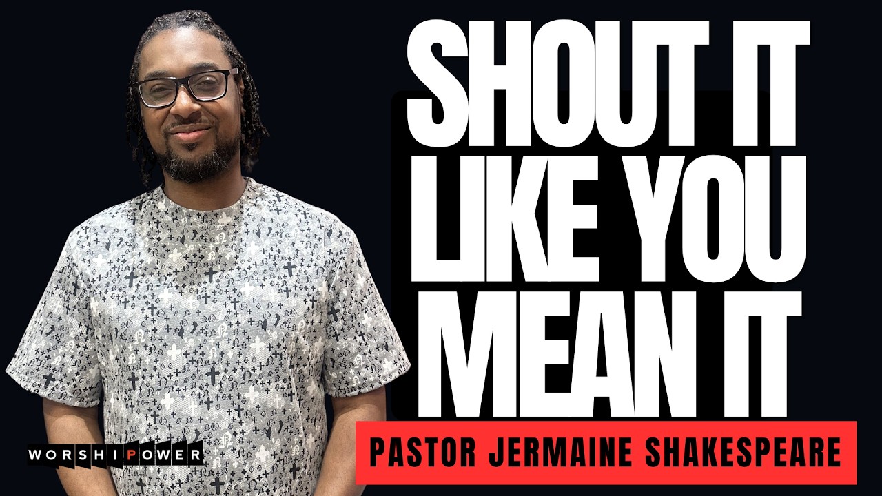 Shout It Like You Mean It | Pastor Jermaine Shakespeare | WORSHIPOWER TORONTO