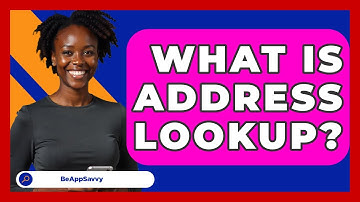 What Is Address Lookup? - Be App Savvy