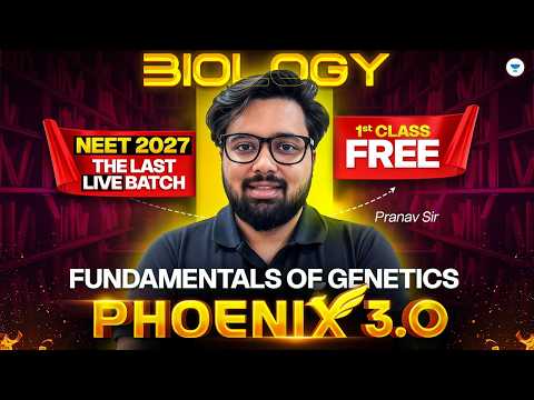 Phoenix 3.0 Biology 🔥 Fundamentals of Genetics | First Class | NEET 2027 | Pranav Sir