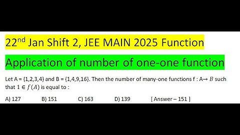 Let A = {1,2,3,4} and B = {1,4,9,16}. Then the number of many-one functions f : A→B such that 1∈f(A)