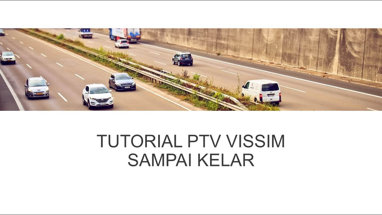 TUTORIAL PTV VISSIM TERBARU - REKAYASA LALU LINTAS - YouTube