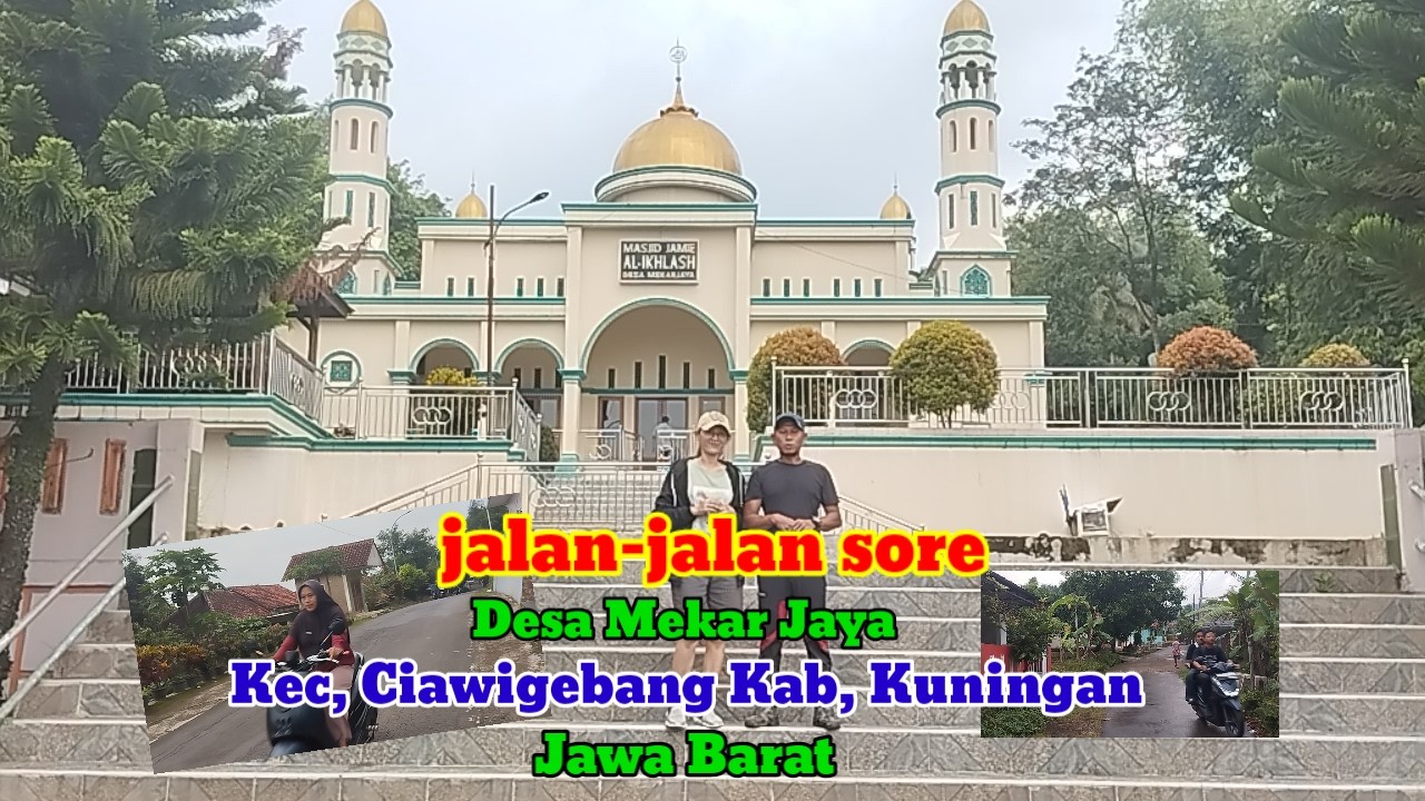 Jalan-jalan sore!!Desa Mekar Jaya Kecamatan Ciawigebang Kabupaten Kuningan Jawa Barat