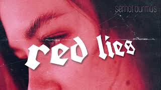 Serhat Durmus - Red Lies/ slowed + reverb