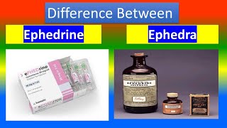 Distinction between Ephedrine and  Ephedra