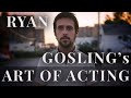 Not handsome not cool looks a bit nuts ryan goslings art of acting supercut 15 movies