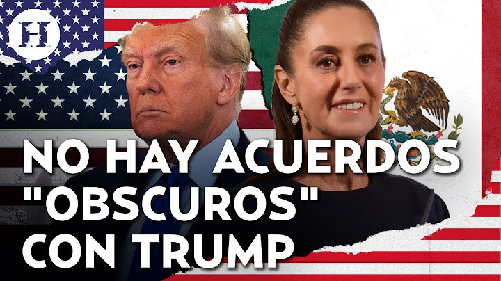 ¿De qué hablaron Claudia Sheinbaum y Trump? México exige colaboración y respeto