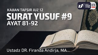 Tafsir Juz 12 :  Surat Yusuf #9 Ayat 81-92 - Ustadz Dr. Firanda Andirja M.A