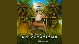 Video thumbnail of "Pharoah The Don - No Vactions"