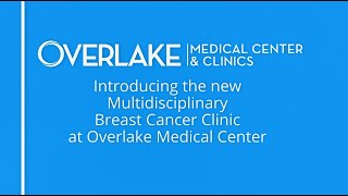 Overlake's New Multidisciplinary Breast Cancer Clinic