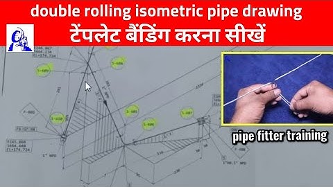 small bore isometric double rolling pipe drawing template bending practice in Hindi