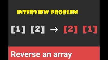 REVERSE AN ARRAY | INTERVIEW PROBLEM | DSA| LOVE BABBAR