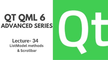 QT QML 6 Advanced Series | Lecture 34 | ListModel  methods & ScrollBar