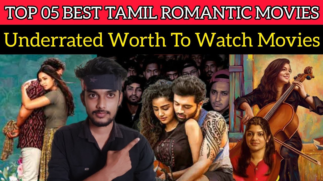 Top 05 Best Tamil Romantic Movies கவனிக்க தவறிய படங்கள்