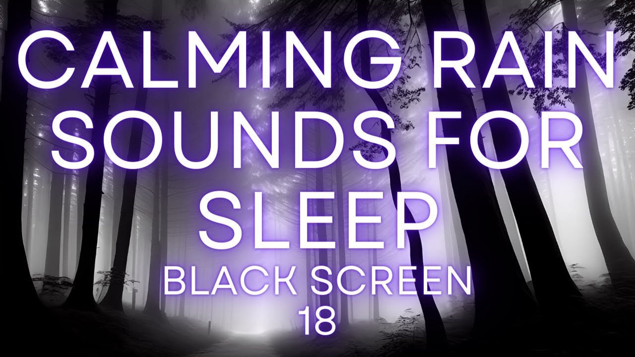 Calming Rain Sounds for Sleeping and Relaxing 18 Black Screen 10 Hours ...