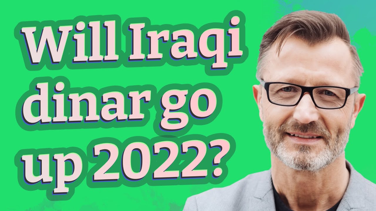 Will Iraqi Dinar Go Up 2022 YouTube Will Iraqi Dinar Go Up 2022 YouTube