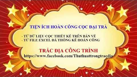 HOÀN CÔNG CỌC ÉP ĐẠI TRÀ  MODUL ĐI KÈM PHẦN MỀM SAN NỀN LAND2018