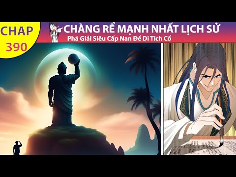 Chàng rể Mạnh Nhất Lịch Sử Chap 390 | Tiểu Thuyết Ghép Art